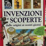 INVENZIONI E SCOPERTE - DALLE ORIGINI AI NOSTRI GIORNI