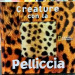 CREATURE CON LA PELLICCIA - NATIONAL GEOGRAFIC