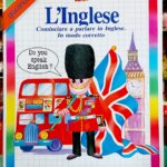 L'INGLESE - IMPARARE A PARLARE L'INGLESE IN MODO CORRETTO